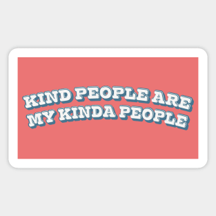 Kind people are my kinda people - typography design Sticker